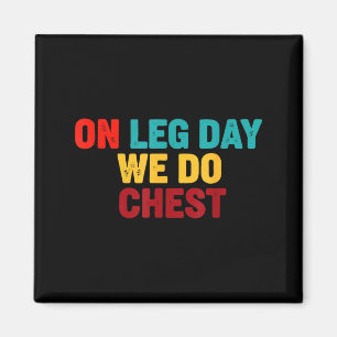 Aimant T-shirt humour de gym jour de jambes poitrine