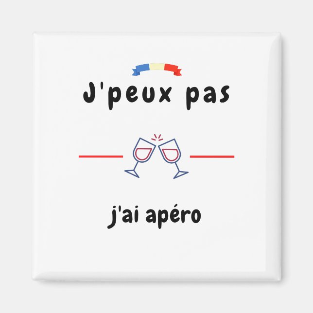 Aimant T-shirt Je peux pas j'ai Apéro (Devant)