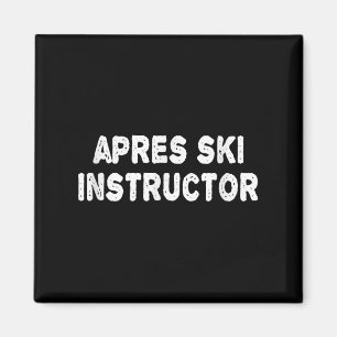 Aimant T-shirt pour instructeur de Après Ski femmes homme
