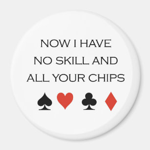 Aimant T-shirts de poker : "Je n'ai aucune compétence et 