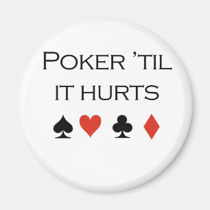 Aimant T-shirts de poker : "Poker 'jusqu'à ce que ça bles