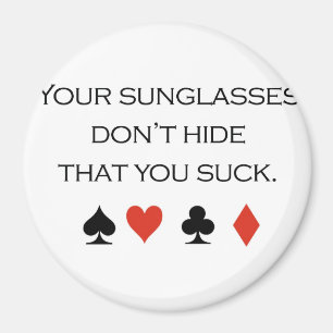 Aimant T-shirts de poker : "Vos lunettes de soleil ne cac