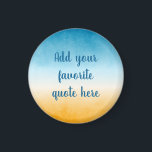 Aimant Tableau de dégradé de paysage personnalisé<br><div class="desc">Ajoutez votre citation préférée à ce tableau paisible de paysage aquarellé. Gradué de l'ocre jaune au vert bleu turquoise profond,  avec une ambiance marine océanique de plage.</div>