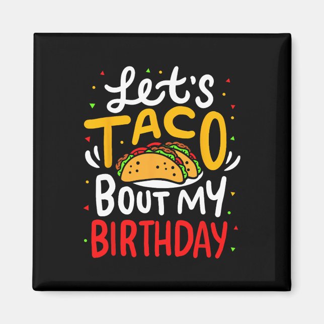 Aimant Taco À propos de mon anniversaire Funny Cinco De M (Devant)