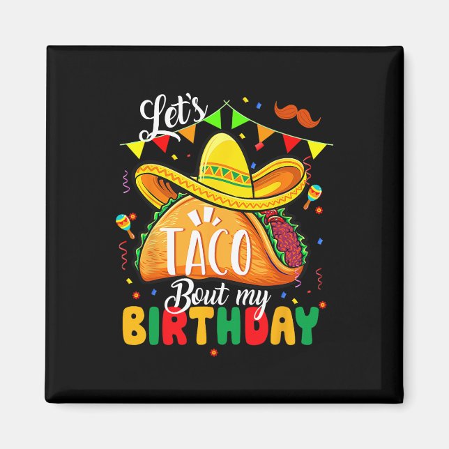 Aimant Taco À propos de mon anniversaire Funny Cinco De M (Devant)