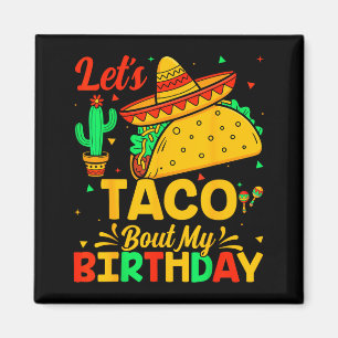 Aimant Taco à propos de mon anniversaire nourriture mexic
