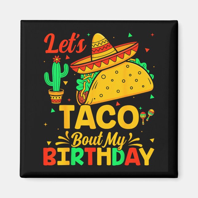 Aimant Taco à propos de mon anniversaire nourriture mexic (Devant)