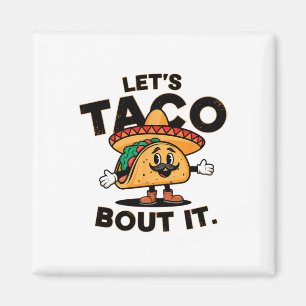 Aimant Taco Bout It Funny Mexicain amateurs de cuisine Ta