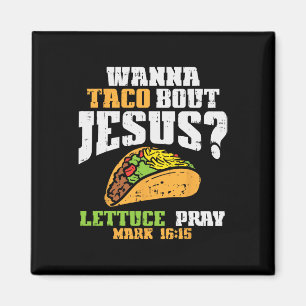 Aimant Taco Bout Jesus Lettuce Prière Cinco De Mayo Chris
