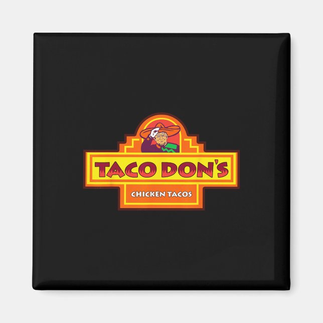 Aimant Taco Don's Chicken Tacos Parodie de Trump  (Devant)
