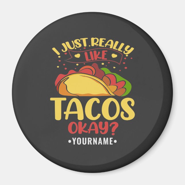 Aimant Taco Funny Dit Que J'Aime Vraiment Les Tacos (Devant)