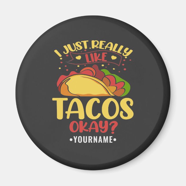 Aimant Taco Funny Dit Que J'Aime Vraiment Les Tacos (Devant)