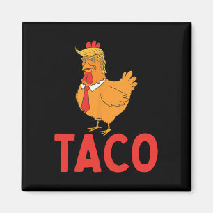Aimant Taco, Funny Taco, Trump abandonne toujours