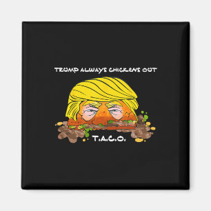 Aimant Taco Trade Chicken T.a.c.o Trump toujours poulets