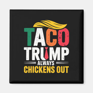 Aimant Taco Trump chasse toujours les poulets