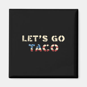Aimant Taco Trump chasse toujours les poulets drôles T.a.