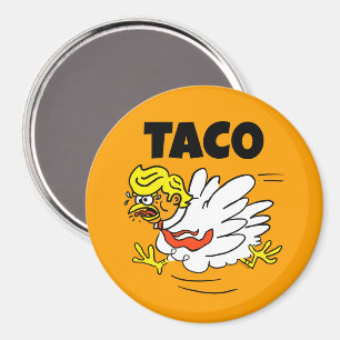 Aimant TACO Trump toujours chicken dehors
