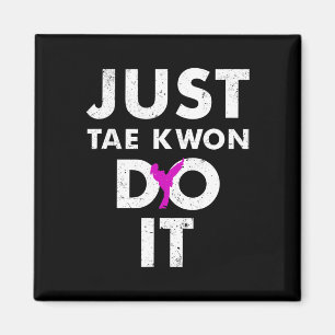 Aimant Taekwondo Karate Just Tae Kwon Faites-le