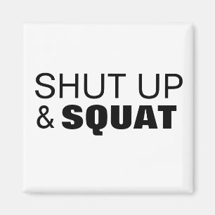 Aimant Tais-toi et fais des squats motivation pour le spo