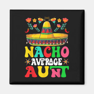 Aimant Tante moyenne de Nacho drôle Sombrero Joyeux Cinco