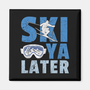 Aimant Tapez Ski Plus Tard Drôle Skieur Cool Snowboardeur