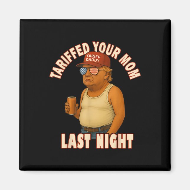 Aimant Tariffé Votre Maman Funny Tarif Daddy Trump Mème (Devant)