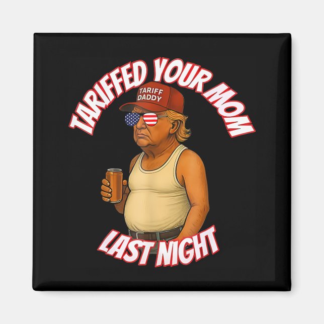 Aimant Tariffé Votre Maman Funny Tarif Daddy Trump Mème (Devant)