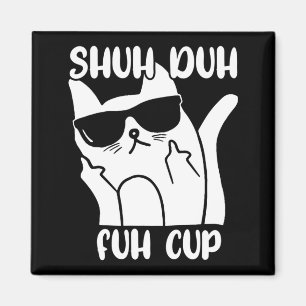 Aimant Tasse homme Shuh Duh Fuh drôle amateur de chat jeu