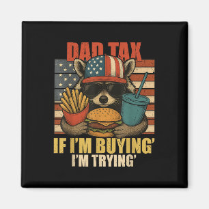 Aimant Taxe Papa 4 Juillet Si J'achète J'essaie Patriote