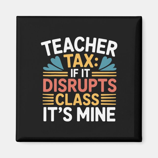 Aimant Taxe sur les enseignants si cela perturbe Cl c'est (Devant)