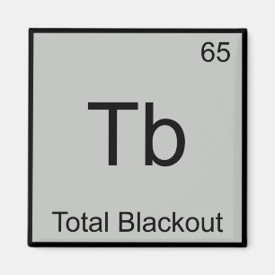 Aimant Tb - Total Blackout Symbole d'élément de chimie dr