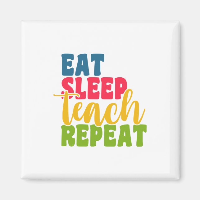 Aimant Teacher's Day Eat Sleep Teach Repeat (Devant)