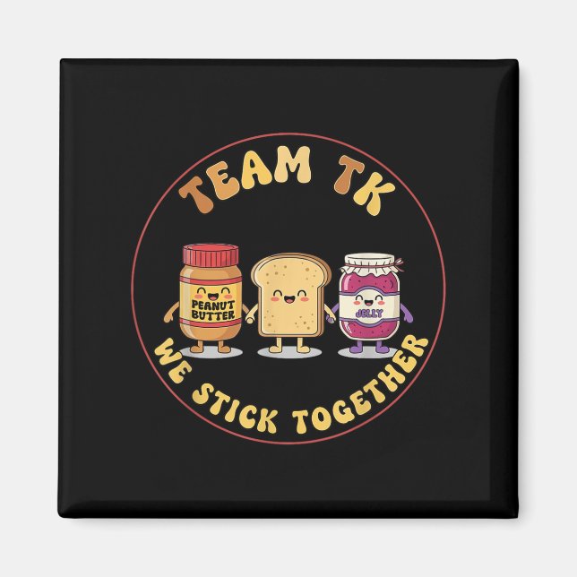 Aimant Team Tk We Stick Together Teacher Transitional Kin (Devant)