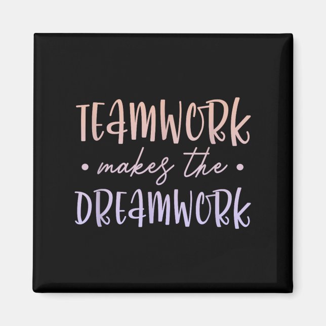 Aimant Teamwork Makes The Dreamwork Employee Team Motivat (Devant)