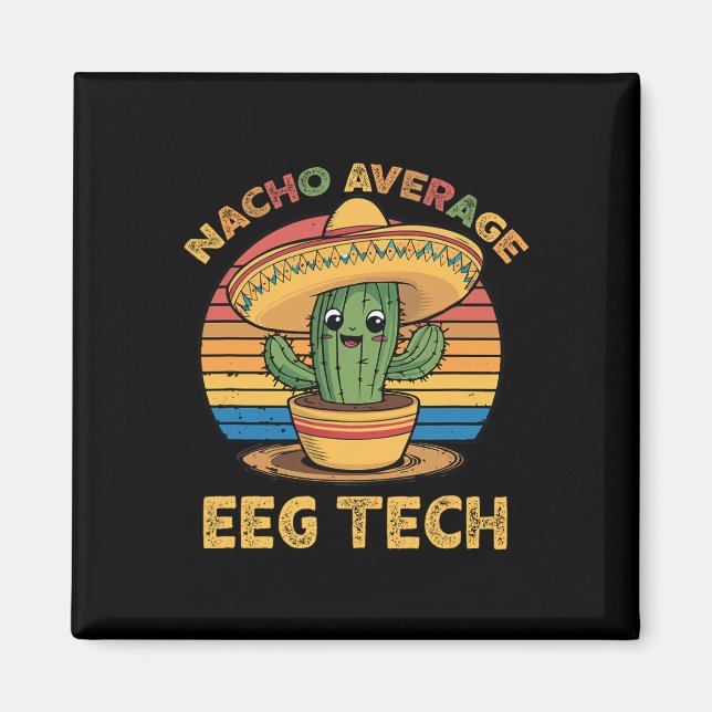 Aimant Technologue EEG Nacho moyenne mexicaine Cinco De M (Devant)