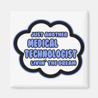Aimant Technologue Médicale .. Vivre le rêve