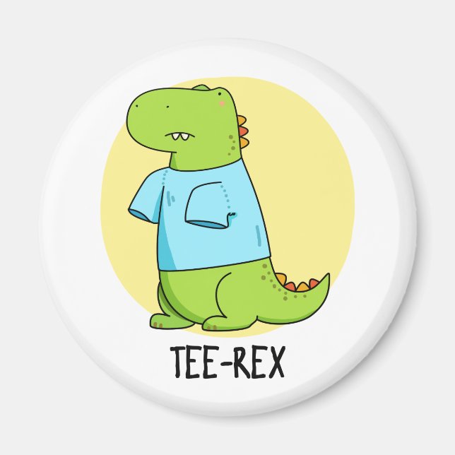 Aimant Tee Rex Funny TShirt TRex Dinosaur Pun (Devant)