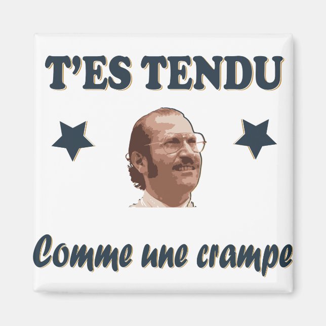 Aimant Tee - shirt Dikkenek - T'es tendu comme une crampe (Devant)