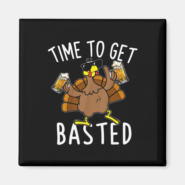 Aimant Temps To Get Basted Funny Beer Thanksgiving Turkey (Devant)