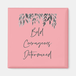 Aimant Tendance audacieuse courageuse déterminée rose