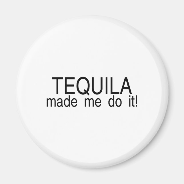 Aimant Tequila M'A Fait Le Faire (Devant)