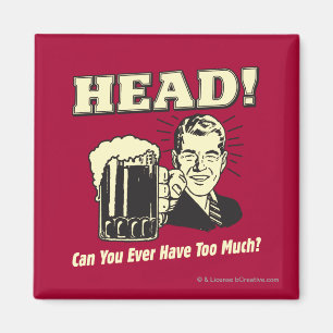 Aimant Tête : Pouvez-Vous Jamais Avoir Trop De Choses ?