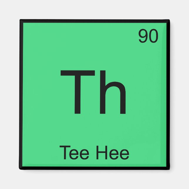 Aimant Th - Tee Hee Chimie Élément Symbole Funny Tee (Devant)