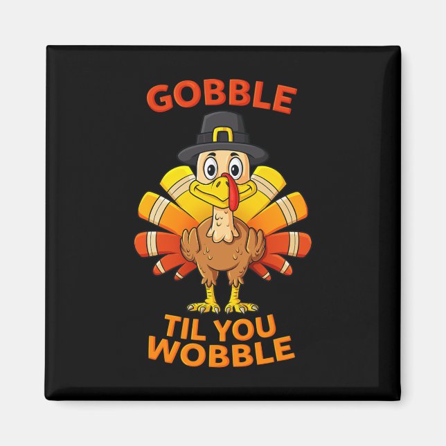 Aimant Thanksgiving Gobble Jusqu'à ce que vous tourbillon (Devant)
