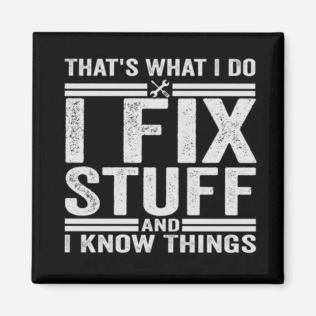 Aimant That's What I Do I Fix Stuff And I Know Things (Devant)