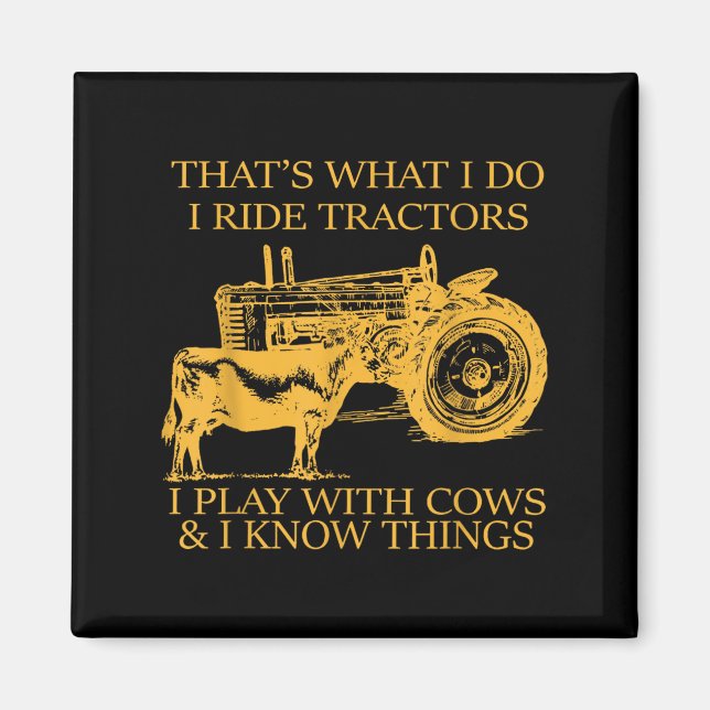 Aimant That's What I Do I Ride Tractors I Play With Cows  (Devant)