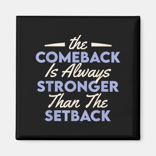 Aimant The Comeback Is Always Stronger Than The Setback  (Devant)