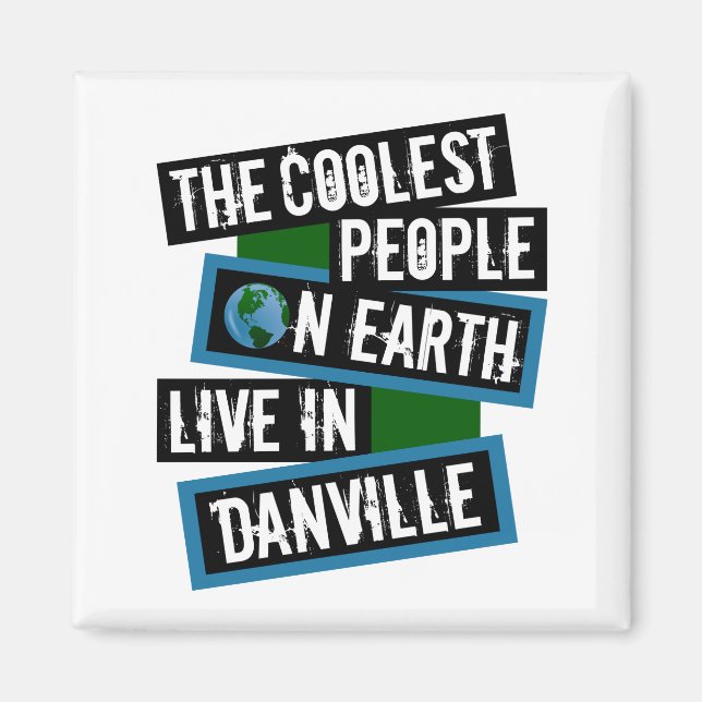 Aimant The Coolest People on Earth Live in Danville (Devant)