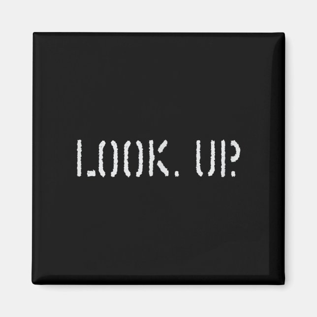 Aimant The Look Up Keep Looking Up Motivational Tees  (Devant)
