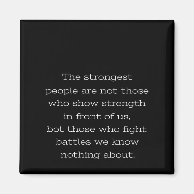 Aimant the strongest people are not those who show streng (Devant)